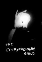 The Extraordinary Child (S)