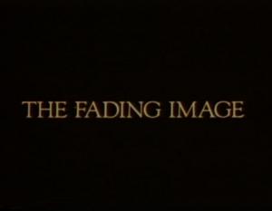 The Fading Image (S) (S)