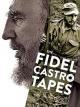 The Fidel Castro Tapes 