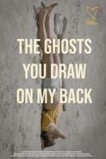 The Ghosts You Draw on My Back (S)