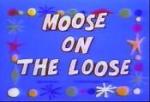 The Heckle and Jeckle Show: Moose on the Loose (S)