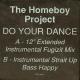 The Homeboy Project: Do Your Dance (Vídeo musical)