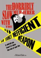 The Horribly Slow Murderer with the Extremely Inefficient Weapon (S) - Posters