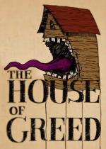The House of Greed (C)