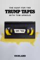 The Hunt for the Trump Tapes (TV Series)