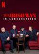 The Irishman: In Conversation (S)