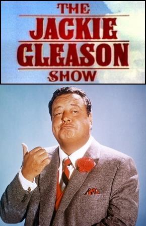 The Jackie Gleason Show (TV Series)