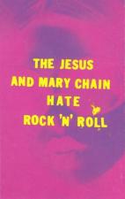 The Jesus & Mary Chain: I Hate Rock & Roll (Music Video)