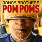 The Jonas Brothers: Pom Poms (Music Video)