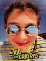 The Kid with X-ray Eyes