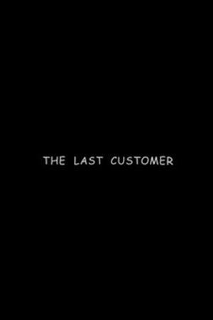 The Last Customer (C)