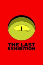 The Last Exhibition (S)