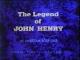 The Legend of John Henry (C)