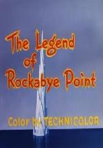 The Legend of Rockabye Point (S)