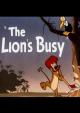 The Lion's Busy (S)
