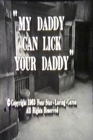 My Daddy Can Lick Your Daddy (TV)