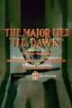 The Major Lied 'Til Dawn (S)