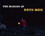 The Making of ENYS MEN (C)