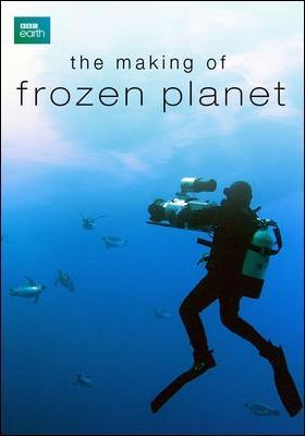 The Making of Frozen Planet (TV Miniseries)