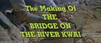 Cómo se hizo 'El Puente sobre el Río Kwai'  - Fotogramas