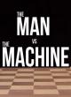 The Man vs. The Machine (C)