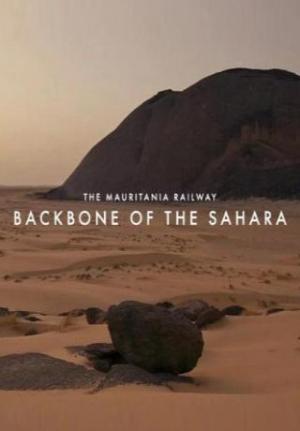 The Mauritania Railway: Backbone of the Sahara (C)