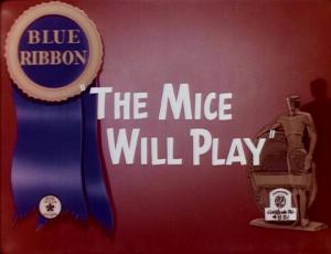 The mice will play (C)