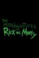 The Misadventures of Rick and Morty (S)
