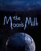 The Moon's Milk (S)