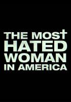 The Most Hated Woman in America  - Posters