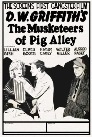 The Musketeers of Pig Alley (S)