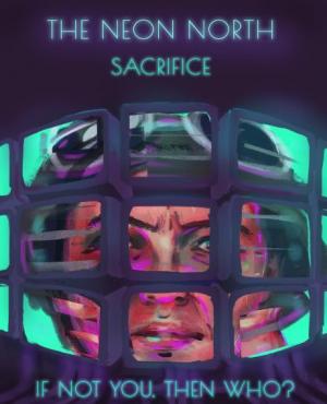 The Neon North: Sacrifice (S)