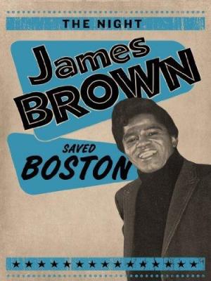 The Night James Brown Saved Boston (TV)