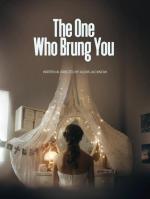 The One Who Brung You (C)