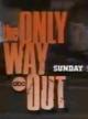 The Only Way Out (TV)