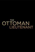 The Ottoman Lieutenant  - Posters
