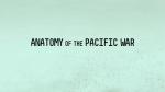 The Pacific: Anatomy of a War 