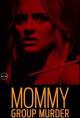 Mommy Group Murder (TV)