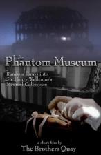 The Phantom Museum: Random Forays Into the Vaults of Sir Henry Wellcome's Medical Collection (TV) (S)