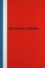 Le Pig-Al Patrol (S)
