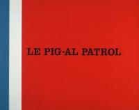 Le Pig-Al Patrol (S) - Stills