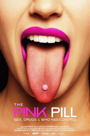 The Pink Pill: Sex, Drugs & Who Has Control 