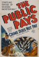 The Public Pays (AKA Crime Does Not Pay No. 8: The Public Pays) (S) (C)
