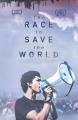 The Race to Save the World 