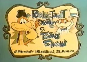 The Reluctant Dragon & Mr. Toad Show (TV Series)