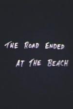 The Road Ended at the Beach 