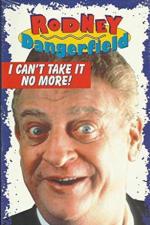 The Rodney Dangerfield Special: I Can't Take It No More (TV)