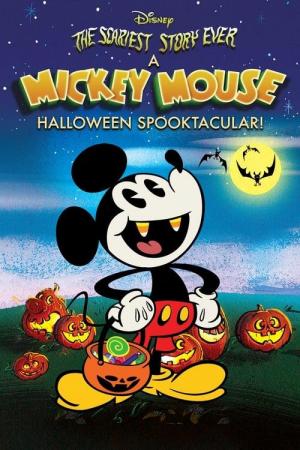 The Scariest Story Ever: A Mickey Mouse Halloween Spooktacular! (S)
