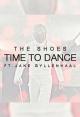 The Shoes: Time to Dance (Music Video)