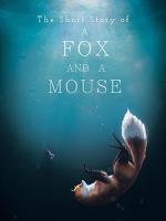 The Short Story of a Fox and a Mouse (S)